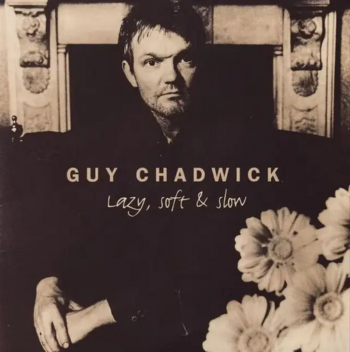 Guy Chadwick 'Lazy, Soft and Slow' LP