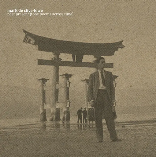 Mark de Clive-Lowe 'past present (tone poems across time)' LP