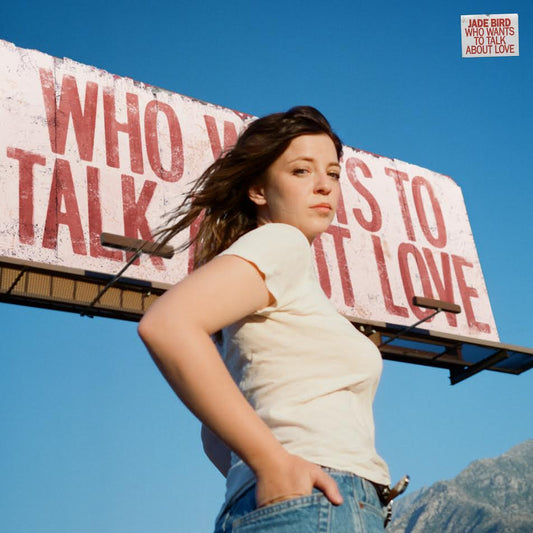 Jade Bird 'Who Wants to Talk About Love?' LP