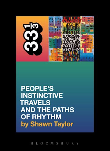 Shawn Taylor 'A Tribe Called Quest's People's Instinctive Travels and the Paths of Rhythm (33 1/3)' Book