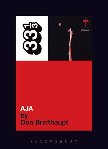 Don Breithaupt 'Steely Dan's Aja (33 1/3)' Book