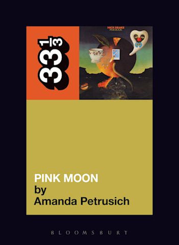 Amanda Petrusich 'Nick Drake's Pink Moon (33 1/3)' Book