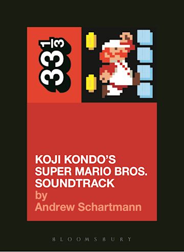 Andrew Schartmann 'Koji Kondo's Super Mario Bros. Soundtrack (33 1/3)' Book