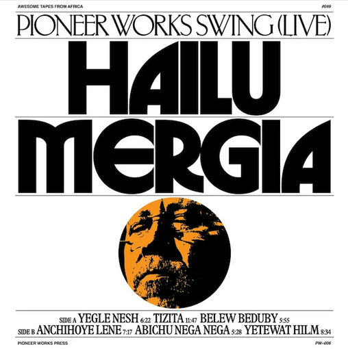 Hailu Mergia 'Pioneer Works Swing (Live)' LP