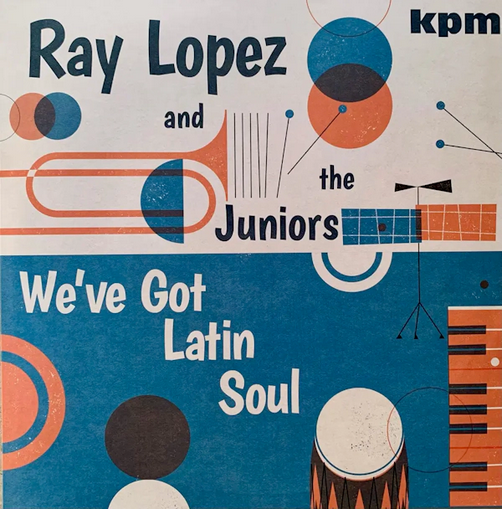 Ray Lopez and the Juniors 'We've Got Latin Soul' LP