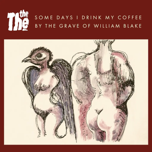 The The 'Some Days I Drink My Coffee By The Grave Of William Blake' 7"