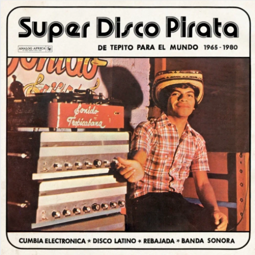 Various 'Super Disco Pirata De Tepito Para el Mundo 1965-1980' 2xLP