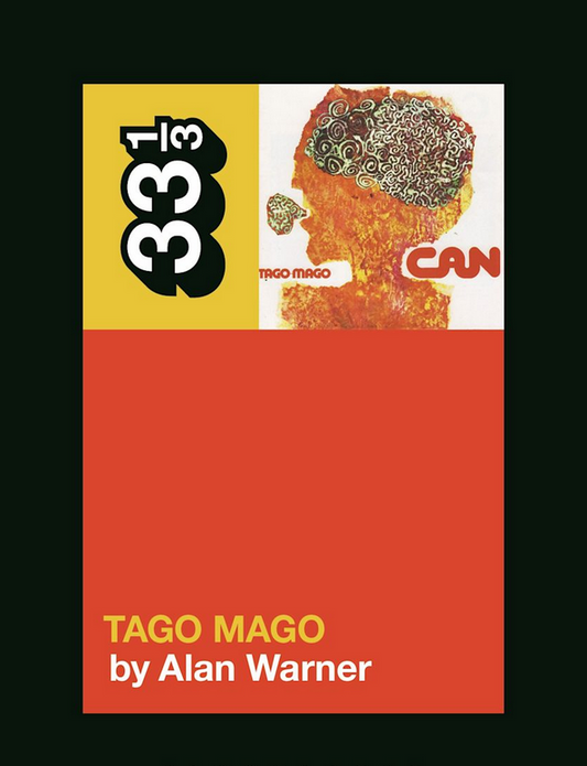 Alan Warner 'Can's Tago Mago (33 1/3)' Book