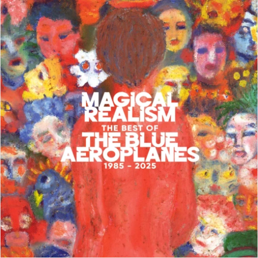 The Blue Aeroplanes 'Magical Realism: The Best Of The Blue Aeroplanes 1985-2025' 2xLP