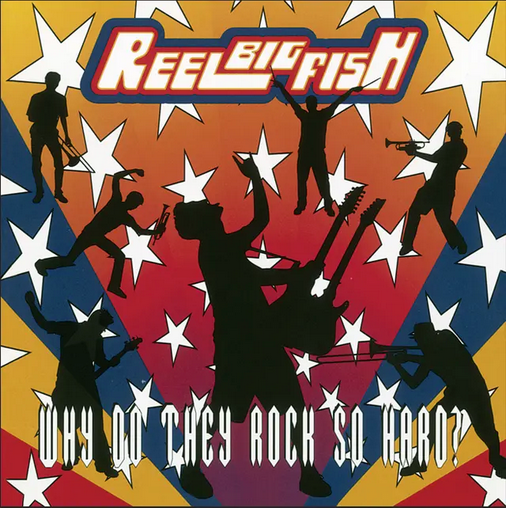 Reel Big Fish 'Why Do They Rock So Hard?' 2xLP