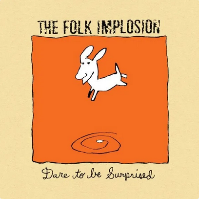 The Folk Implosion 'Dare To Be Surprised' LP
