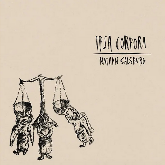 Nathan Salsburg 'Ipsa Corpora' LP