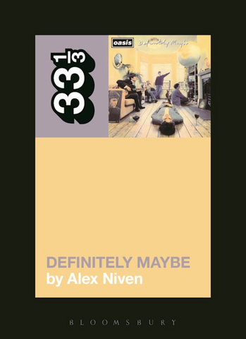 Alex Niven 'Oasis' Definitely Maybe (33 1/3)' Book