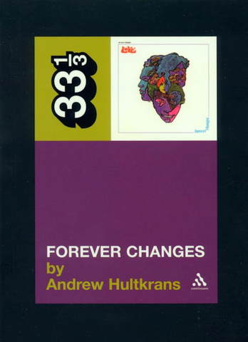 Andrew Hultkrans 'Love's Forever Changes (33 1/3)' Book