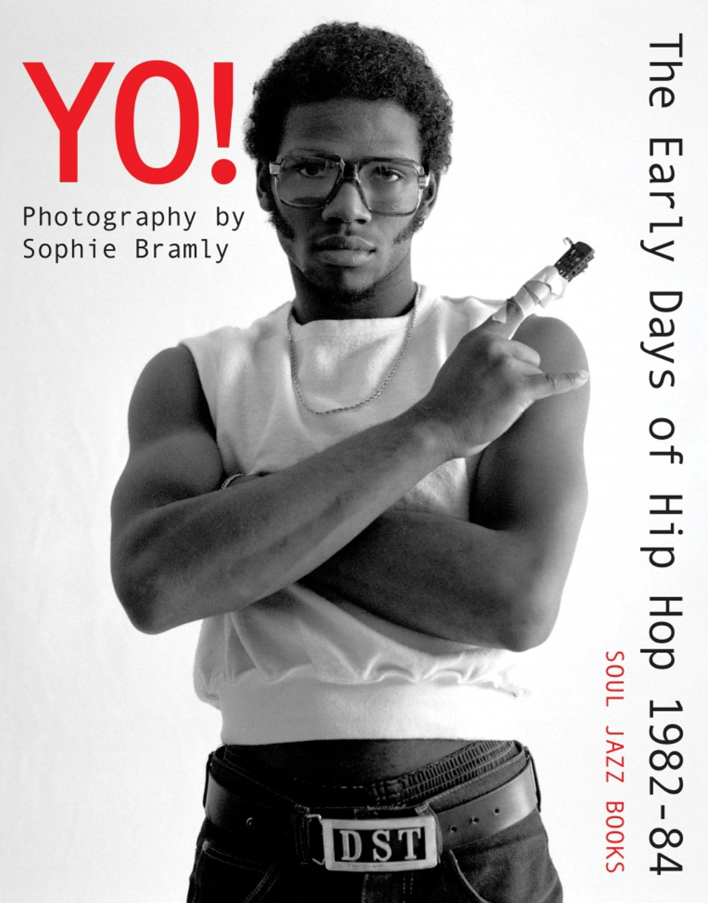 'Yo! The Early Days of Hip-Hop 1982-84: Photography by Sophie Bramly' Book