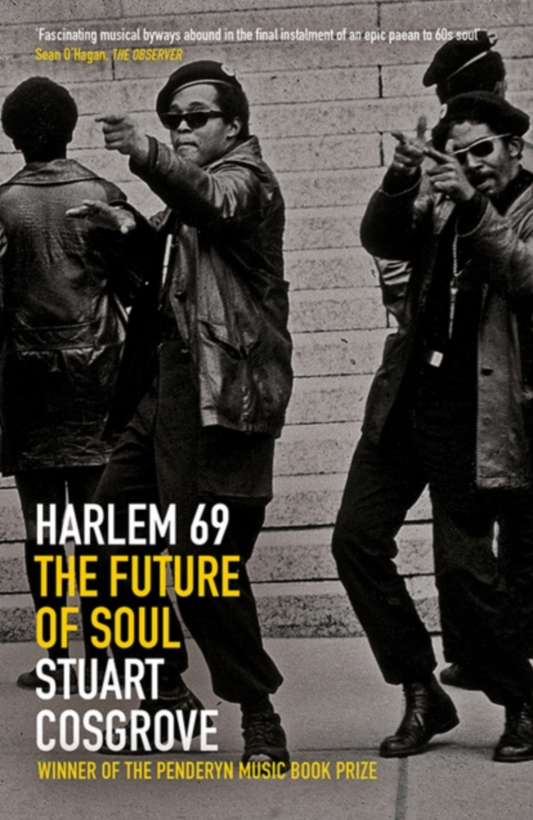 Stuart Cosgrove 'Harlem 69 : The Future of Soul' Book