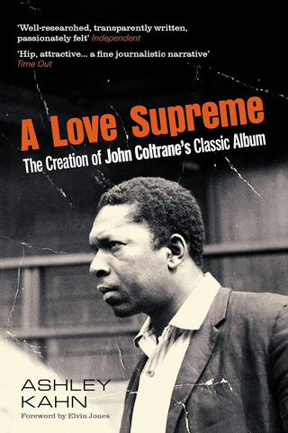 Ashley Kahn 'A Love Supreme : The Creation Of John Coltrane's Classic Album' Book