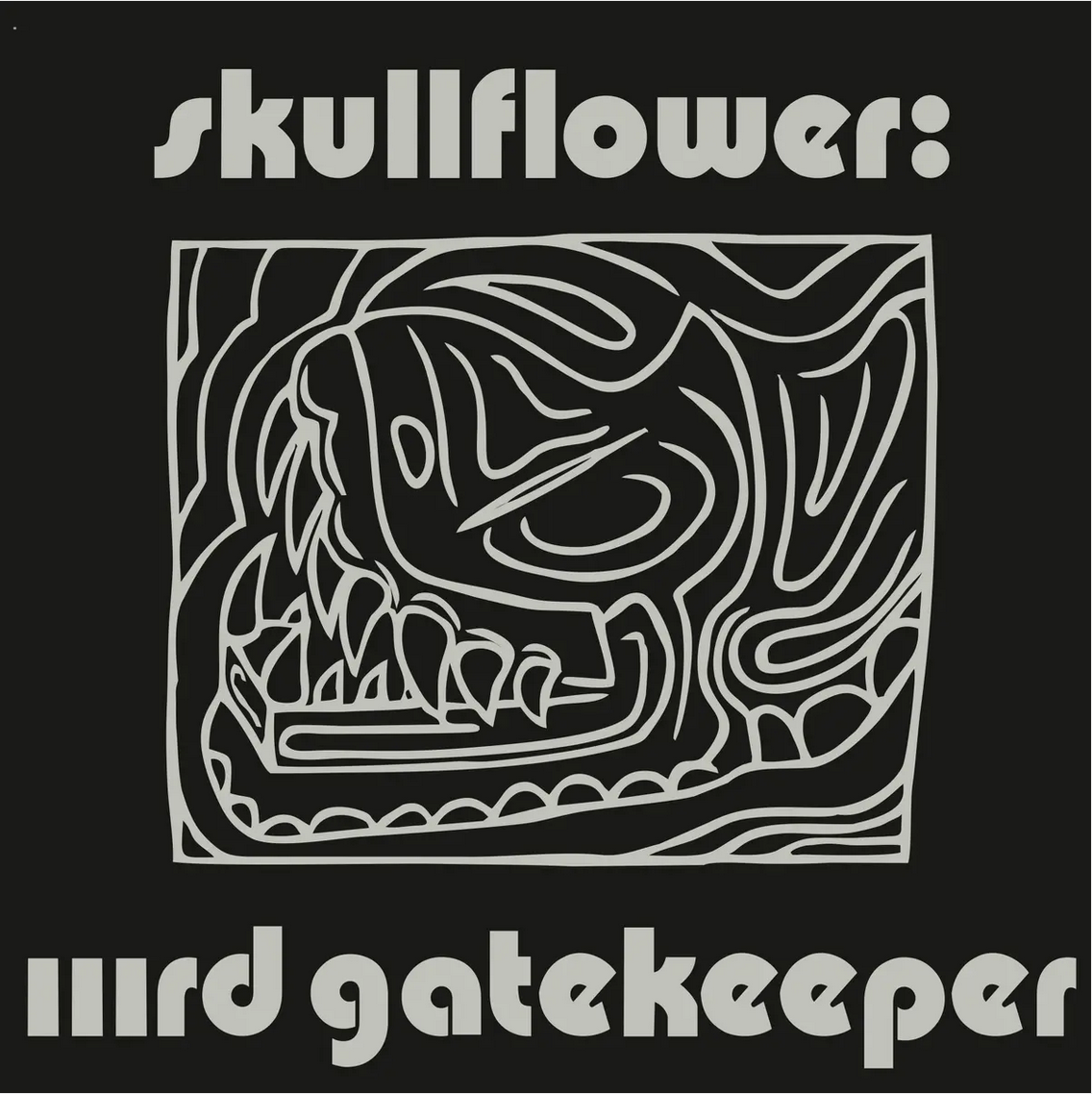 Skullflower 'IIIrd Gatekeeper' 2xLP