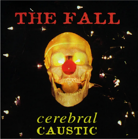 The Fall 'Cerebral Caustic' LP
