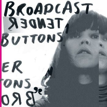 Broadcast 'Tender Buttons' LP