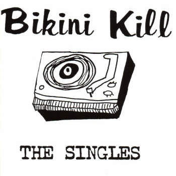 Bikini Kill 'The Singles' LP