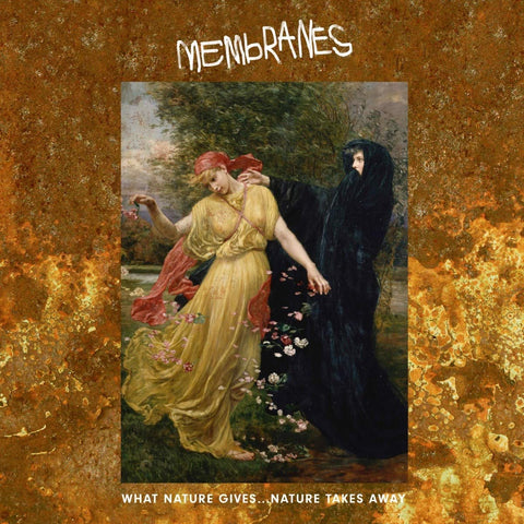 Membranes 'What Nature Gives... Nature Takes Away' 2xLP