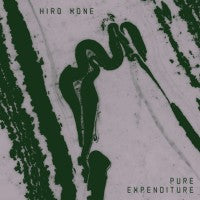 Hiro Kone 'Pure Expenditure' LP