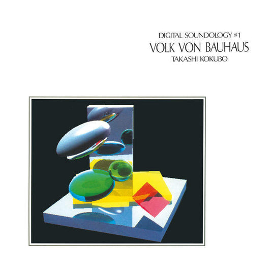 Takashi Kokubo 'Digital Soundology #1 Volk von Bauhaus' LP