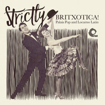 Various 'Strictly Britxotica! Palais Pop and Locarno Latin' LP