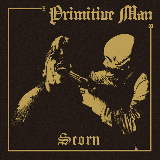 Primitive Man 'Scorn' LP