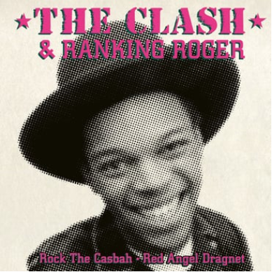 The Clash and Ranking Roger 'Rock The Casbah / Red Angel Dragnet' 7"