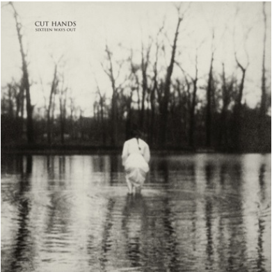Cut Hands 'Sixteen Ways Out' LP
