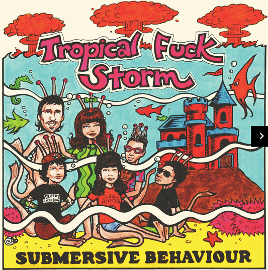 Tropical Fuck Storm 'Submersive Behaviour' LP