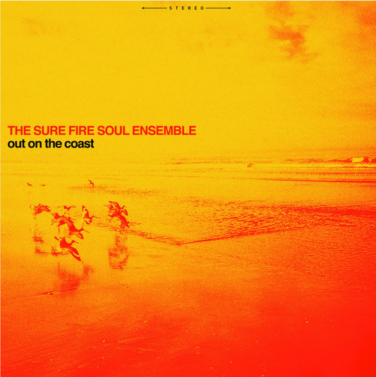 The Sure Fire Soul Ensemble 'Out On The Coast' LP
