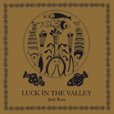 Jack Rose 'Luck In The Valley' LP